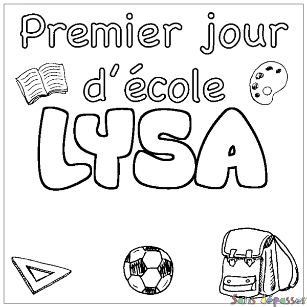 Coloriage prénom LYSA - d&eacute;cor Premier jour d'&eacute;cole