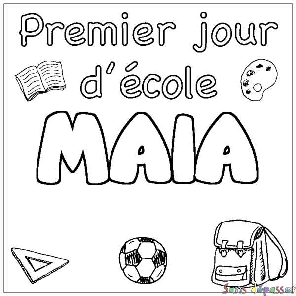 Coloriage prénom MAIA - d&eacute;cor Premier jour d'&eacute;cole