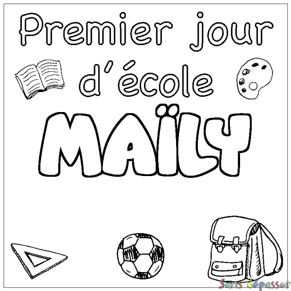 Coloriage prénom MA&Iuml;LY - d&eacute;cor Premier jour d'&eacute;cole