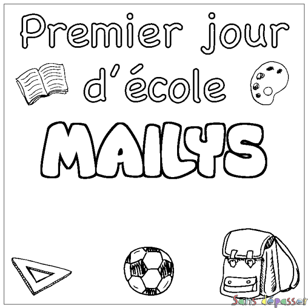 Coloriage prénom MAILYS - d&eacute;cor Premier jour d'&eacute;cole