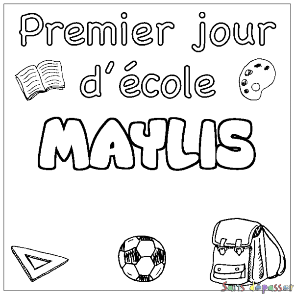 Coloriage prénom MAYLIS - d&eacute;cor Premier jour d'&eacute;cole