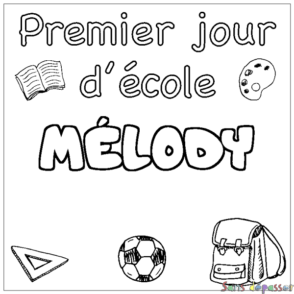 Coloriage prénom M&Eacute;LODY - d&eacute;cor Premier jour d'&eacute;cole