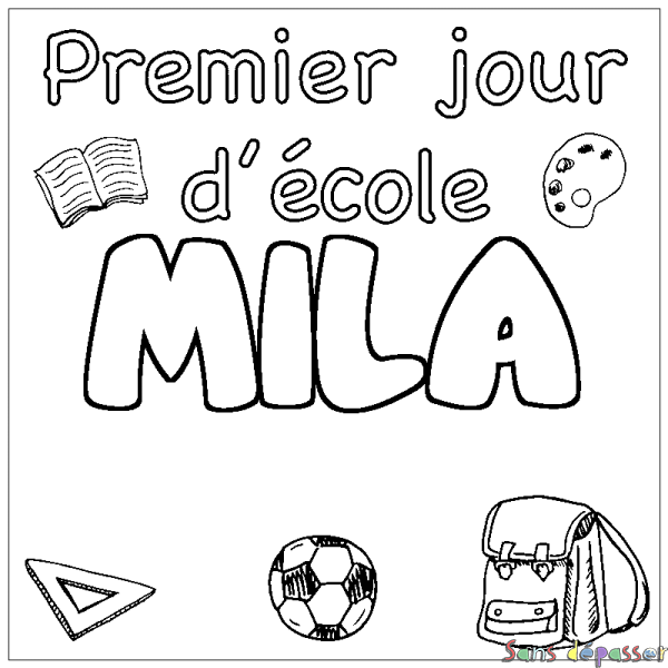 Coloriage prénom MILA - d&eacute;cor Premier jour d'&eacute;cole