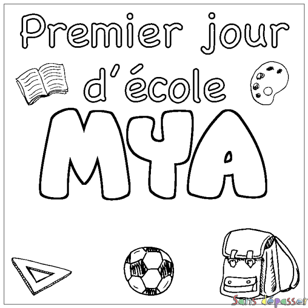 Coloriage prénom MYA - d&eacute;cor Premier jour d'&eacute;cole