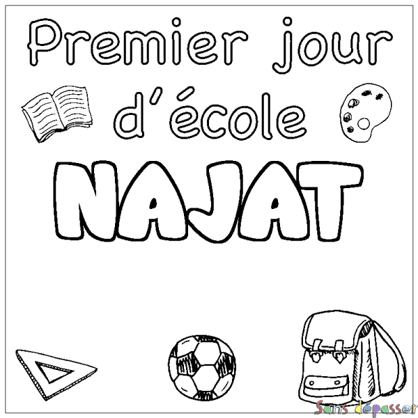 Coloriage prénom NAJAT - d&eacute;cor Premier jour d'&eacute;cole