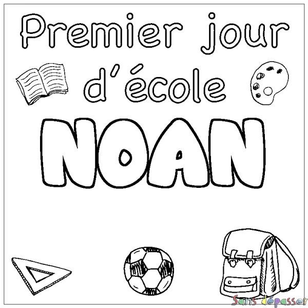 Coloriage prénom NOAN - d&eacute;cor Premier jour d'&eacute;cole