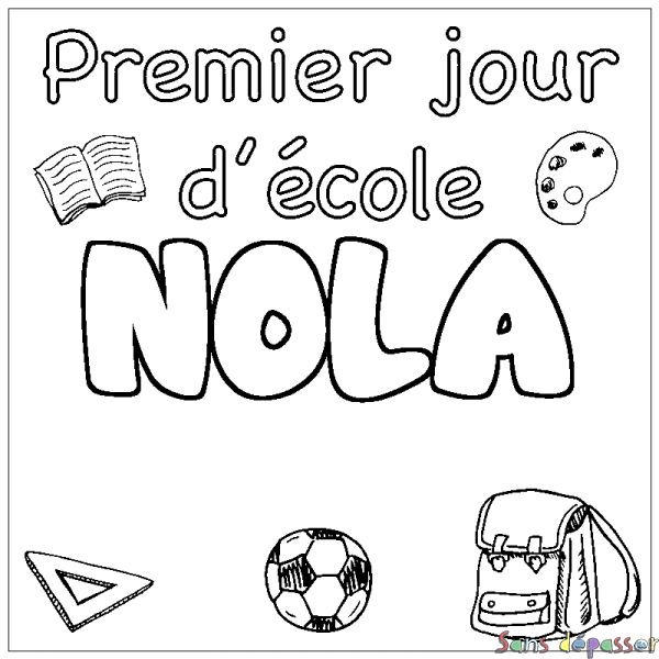 Coloriage prénom NOLA - d&eacute;cor Premier jour d'&eacute;cole