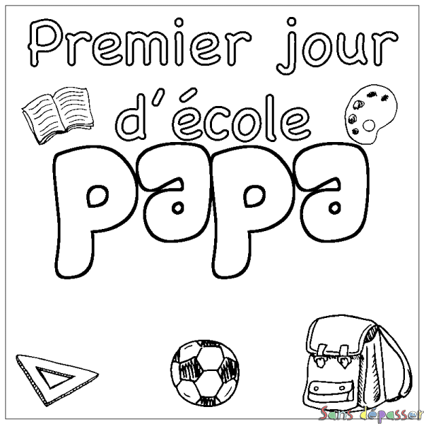 Coloriage prénom papa - d&eacute;cor Premier jour d'&eacute;cole