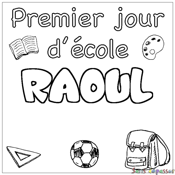 Coloriage prénom RAOUL - d&eacute;cor Premier jour d'&eacute;cole