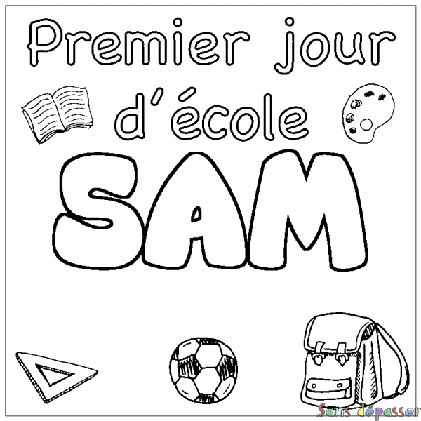 Coloriage prénom SAM - d&eacute;cor Premier jour d'&eacute;cole