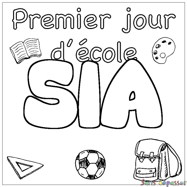 Coloriage prénom SIA - d&eacute;cor Premier jour d'&eacute;cole