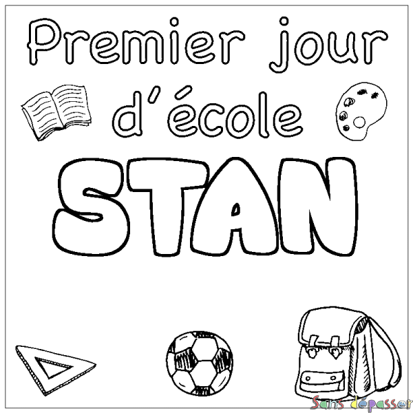 Coloriage prénom STAN - d&eacute;cor Premier jour d'&eacute;cole