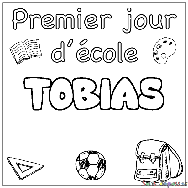 Coloriage prénom TOBIAS - d&eacute;cor Premier jour d'&eacute;cole