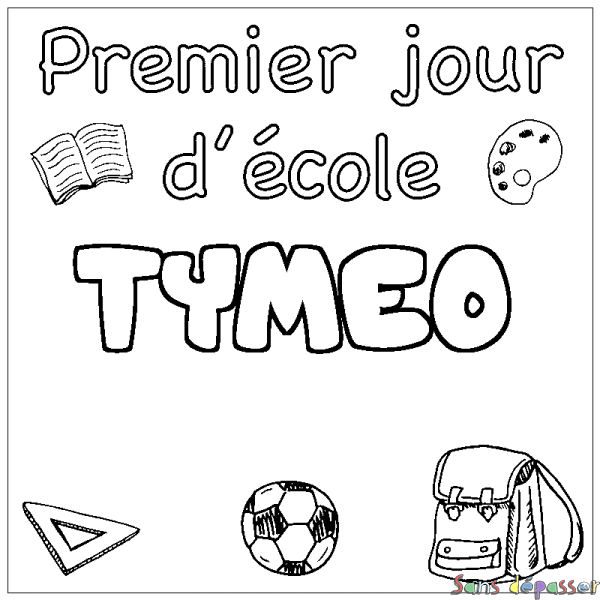 Coloriage prénom TYMEO - d&eacute;cor Premier jour d'&eacute;cole