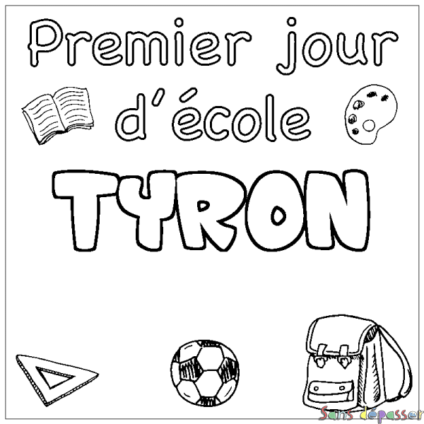 Coloriage prénom TYRON - d&eacute;cor Premier jour d'&eacute;cole