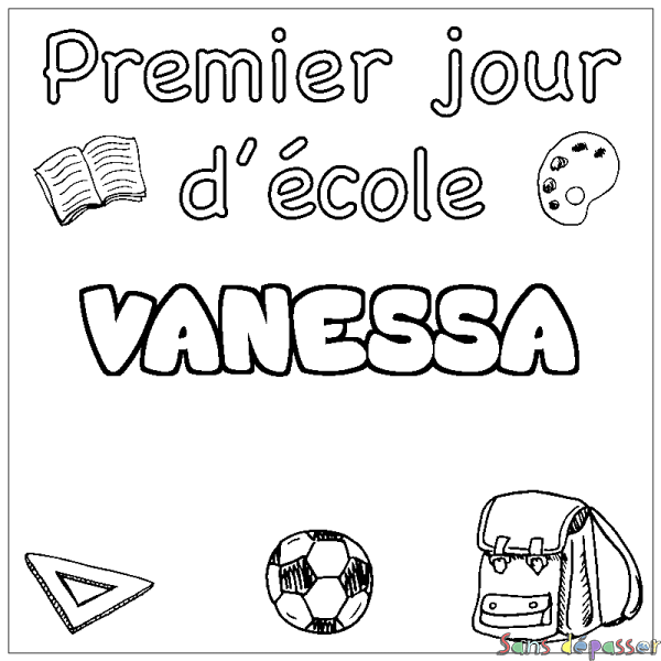 Coloriage prénom VANESSA - d&eacute;cor Premier jour d'&eacute;cole