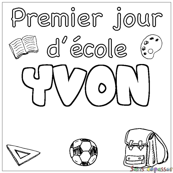 Coloriage prénom YVON - d&eacute;cor Premier jour d'&eacute;cole