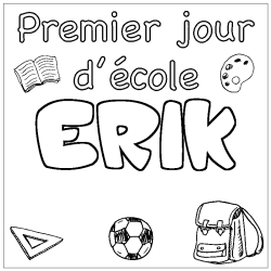 Coloriage prénom ERIK - décor Premier jour d'école