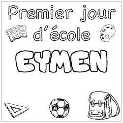 Coloriage prénom EYMEN - décor Premier jour d'école