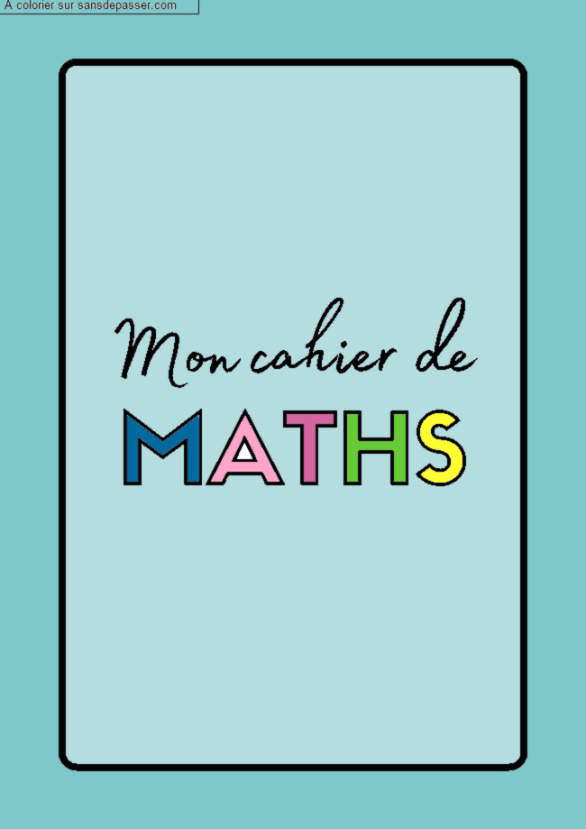 Coloriage Page de Garde Cahier de Math&eacute;matiques