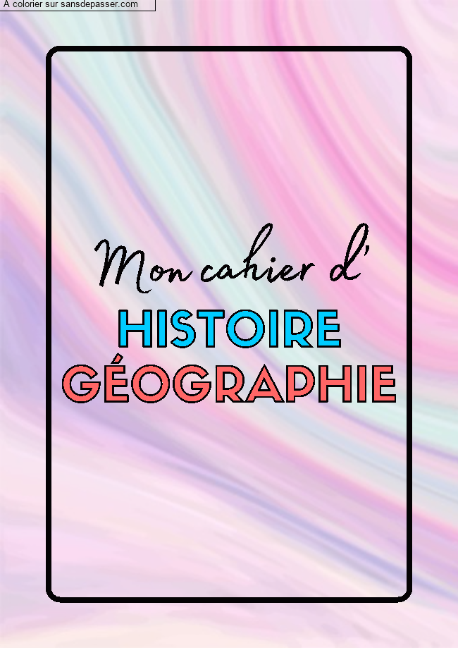 Coloriage Page de Garde Cahier d'Histoire G&eacute;ographie