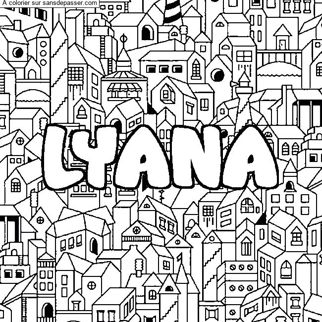 Coloriage Coloriage pr&eacute;nom LYANA - d&eacute;cor Ville par un invité