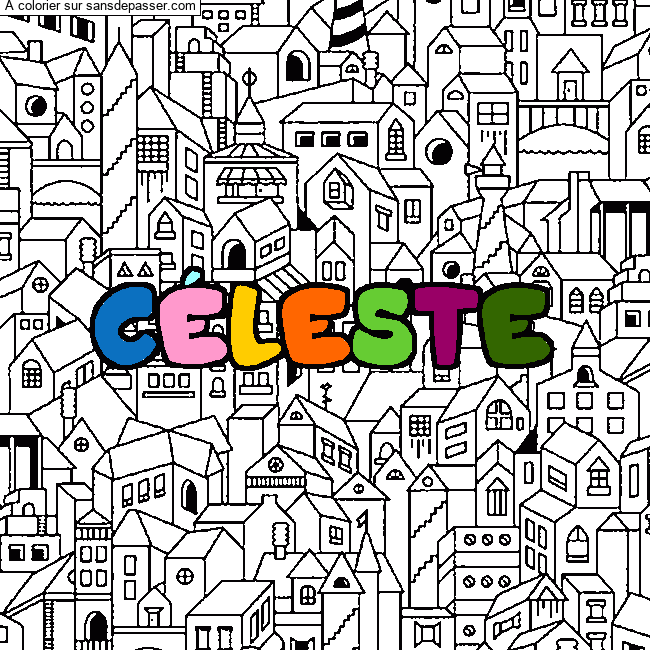 Coloriage Coloriage pr&eacute;nom C&Eacute;LESTE - d&eacute;cor Ville par un invité