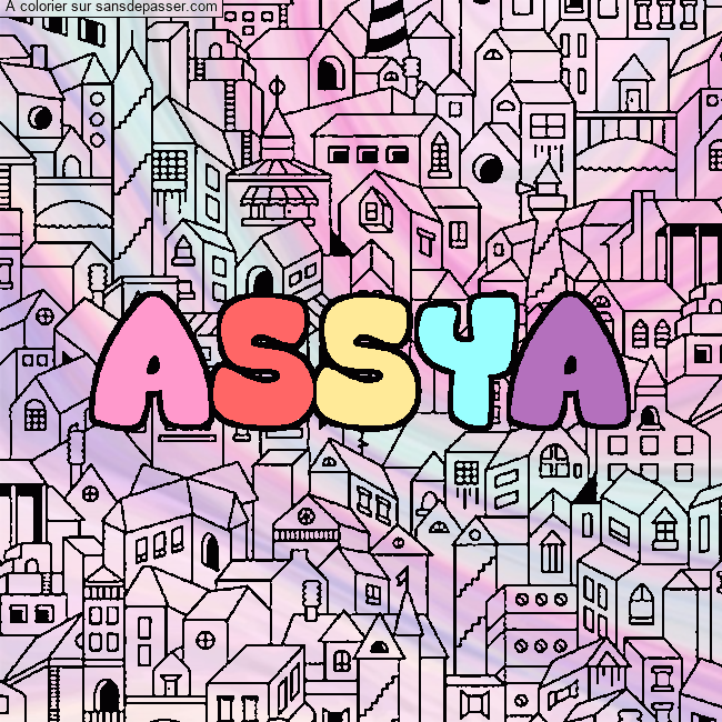 Coloriage Coloriage pr&eacute;nom ASSYA - d&eacute;cor Ville par un invité