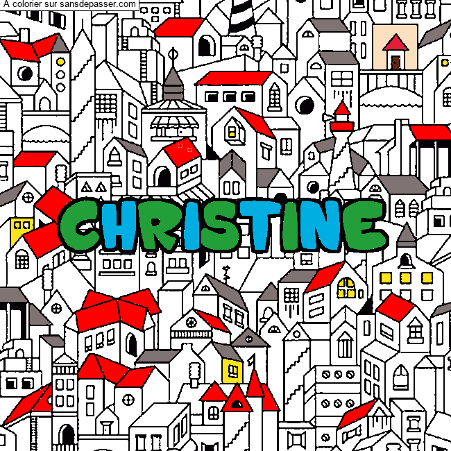 Coloriage Coloriage pr&eacute;nom CHRISTINE - d&eacute;cor Ville par un invité