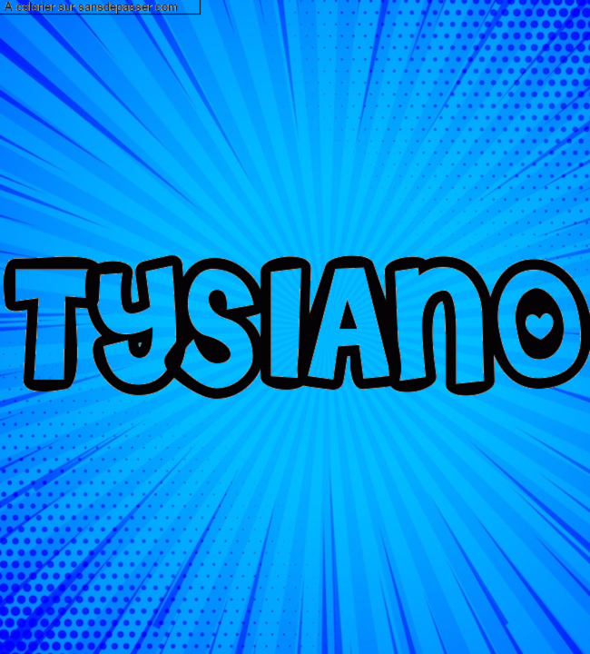 Coloriage personnalisé "TYSIANO" par un invité