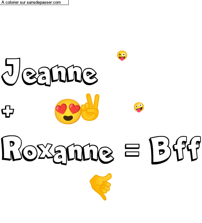 Coloriage prénom personnalisé "Jeanne
+
Roxanne = Bff" par Pinpomme2014