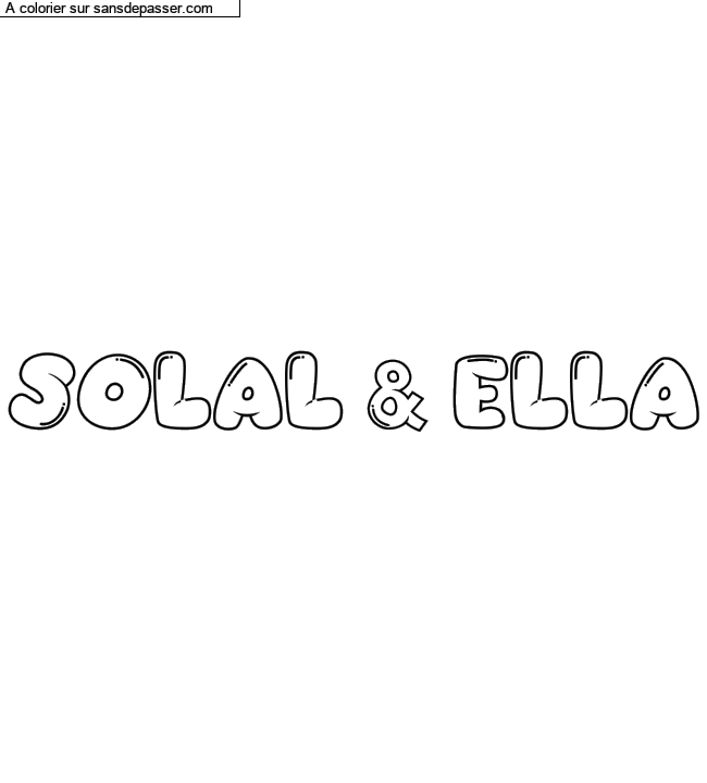 Coloriage prénom personnalisé "SOLAL & ELLA" par SUPERDAN