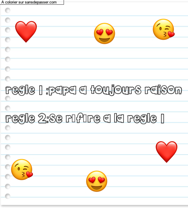 Coloriage prénom personnalisé "regle 1 :papa a toujours raison

regle 2:se réfère a la regle 1" par giulia