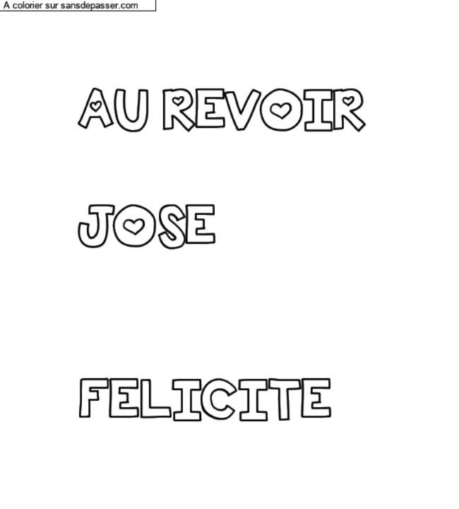 Coloriage personnalisé "AU REVOIR 

JOSE


FELICITE" par un invité