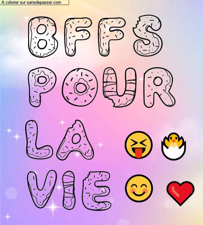 Coloriage personnalisé "bffs
pour
la
vie" par un invité