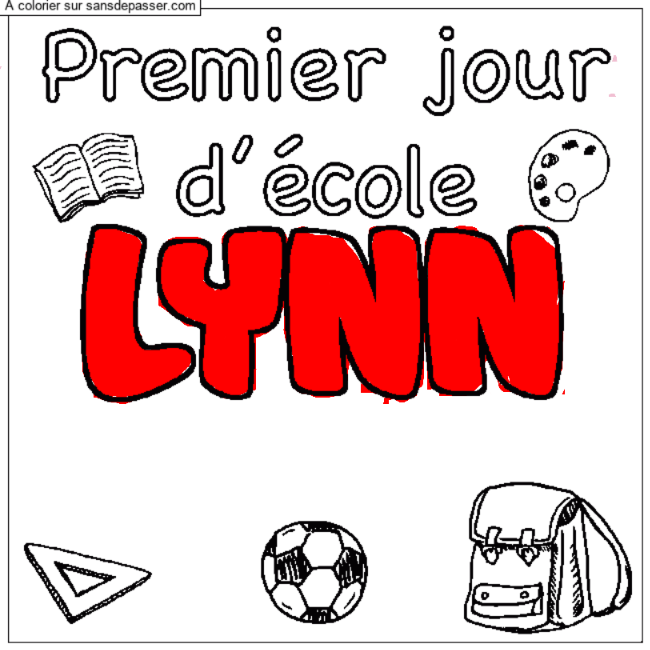 Coloriage Coloriage pr&eacute;nom LYNN - d&eacute;cor Premier jour d'&eacute;cole par un invité