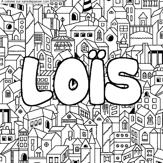 Coloriage Coloriage pr&eacute;nom LO&Iuml;S - d&eacute;cor Ville par un invité