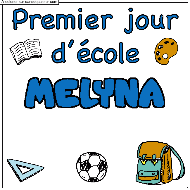 Coloriage prénom MELYNA - décor Premier jour d'école par un invité