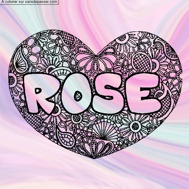 Coloriage prénom ROSE - décor Mandala coeur par un invité