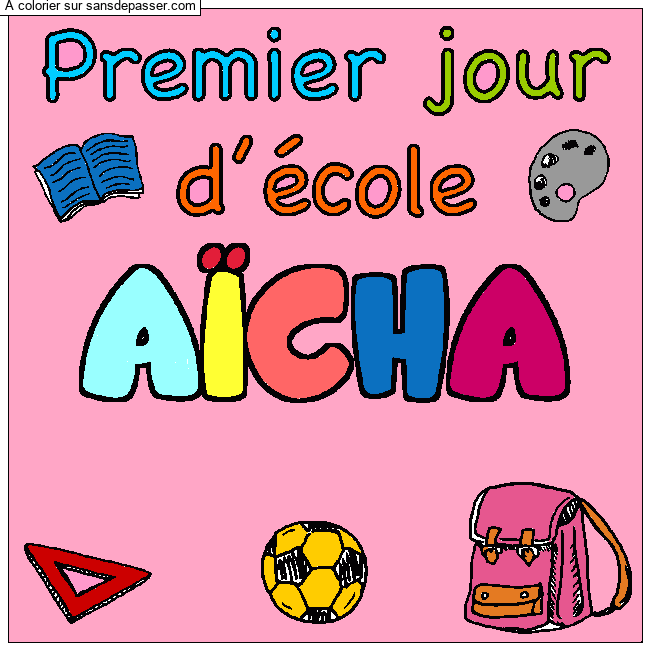 Coloriage prénom AÏCHA - décor Premier jour d'école par un invité