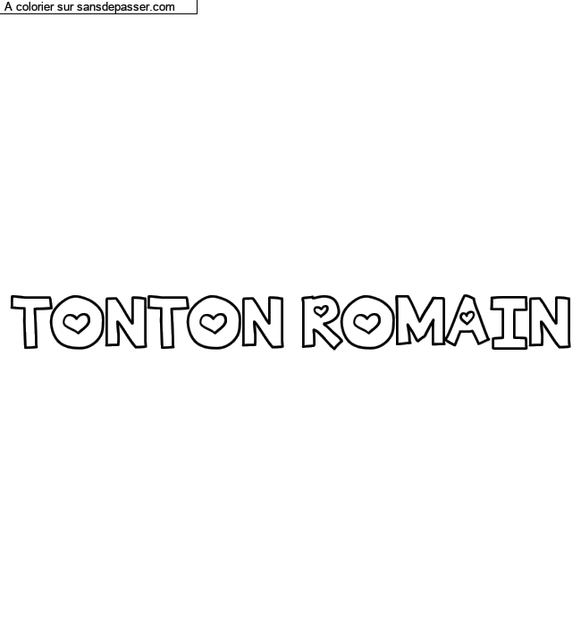 Coloriage prénom personnalisé "TONTON ROMAIN" par un invité