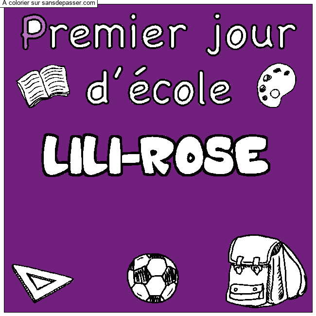 Coloriage prénom LILI-ROSE - décor Premier jour d'école par un invité