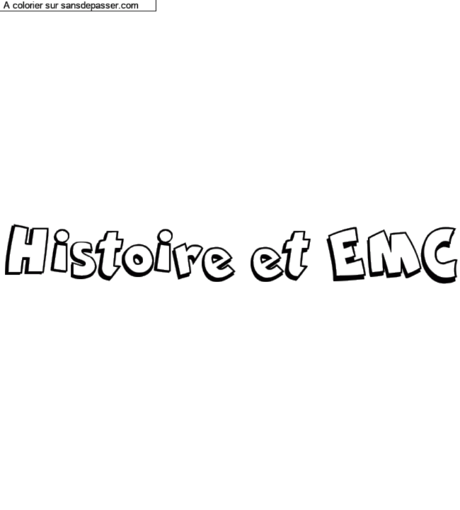 Coloriage prénom personnalisé "Histoire et EMC" par un invité