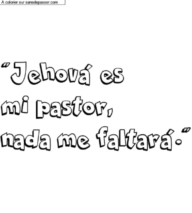 Coloriage prénom personnalisé ""Jehová es 
mi pastor,
nada me faltará."" par un invité