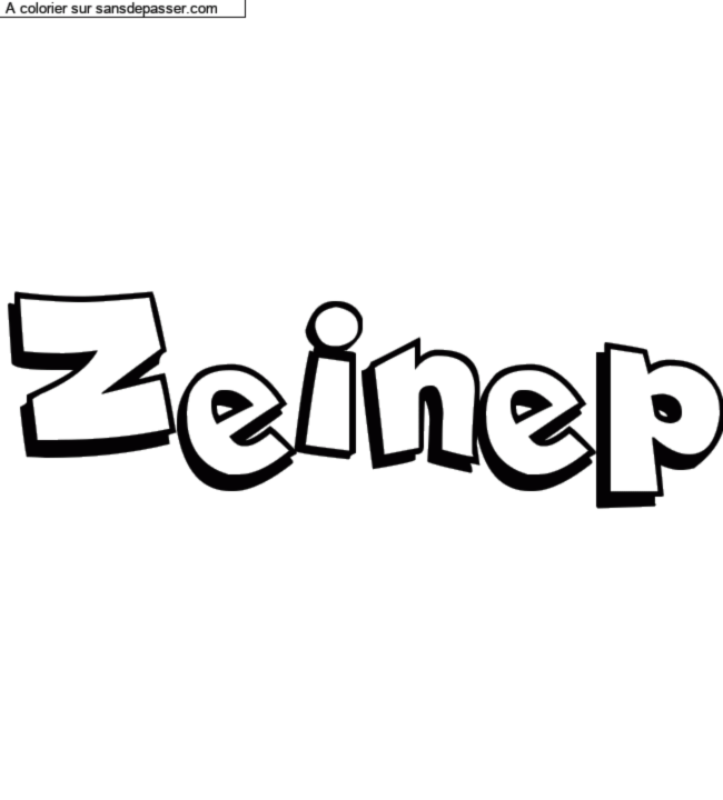 Coloriage prénom personnalisé "Zeinep" par un invité