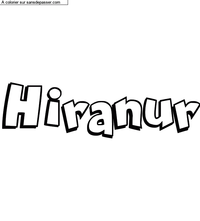 Coloriage prénom personnalisé "Hiranur" par un invité