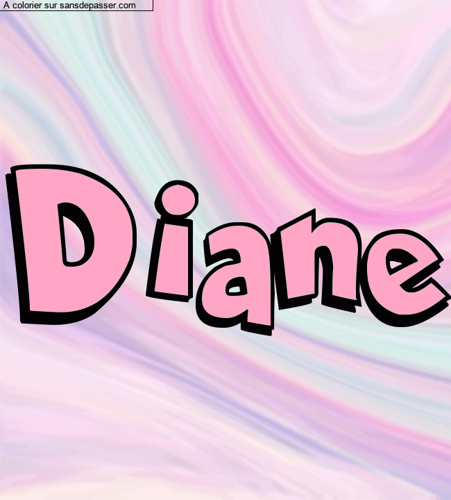 Coloriage prénom personnalisé "Diane" par Diana