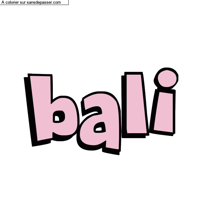 Coloriage prénom personnalisé "bali" par un invité