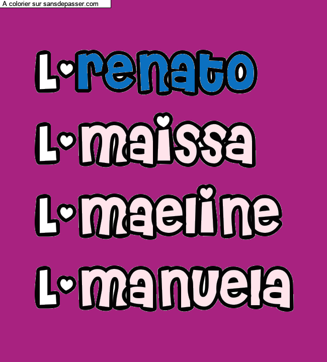 Coloriage prénom personnalisé "L-renato
L-maissa
L-maeline
L-manuela" par un invité