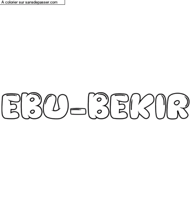 Coloriage prénom personnalisé "EBU-BEKIR" par un invité